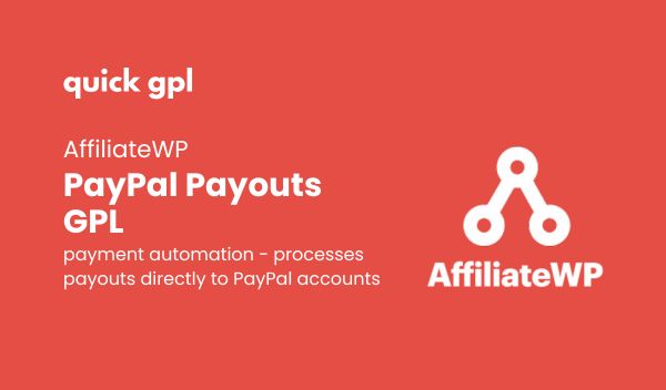 AffiliateWP PayPal Payouts – 100% original GPL WordPress addon for automated affiliate payments - Quickgpl