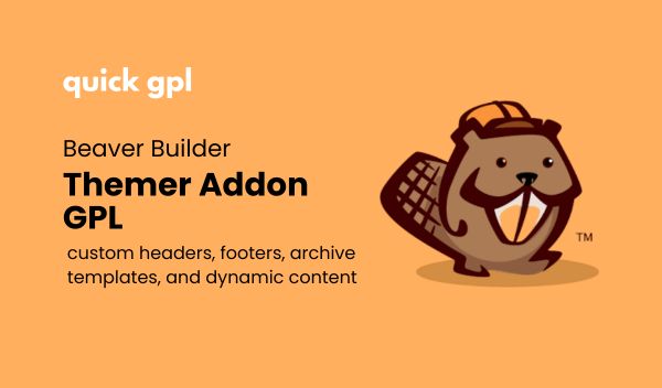 Beaver Builder Themer Addon – 100% original GPL WordPress plugin for custom theme layouts - Quickgpl